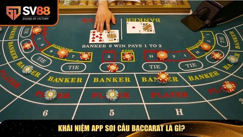 Khái niệm app soi cầu Baccarat là gì?