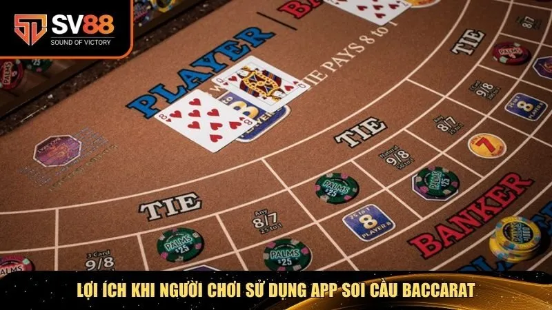 Lợi ích khi người chơi sử dụng app soi cầu Baccarat