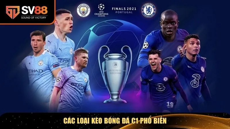 Ba loại kèo bóng đá C1 phổ biến nhất
