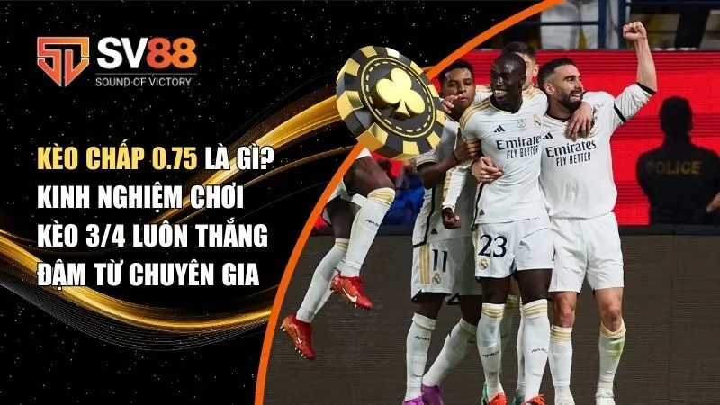 kèo chấp 0.75