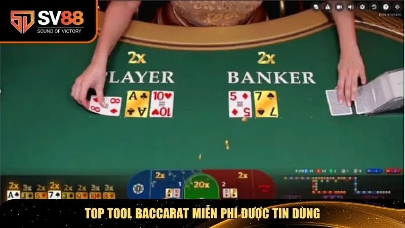 Top tool Baccarat miễn phí được tin dùng